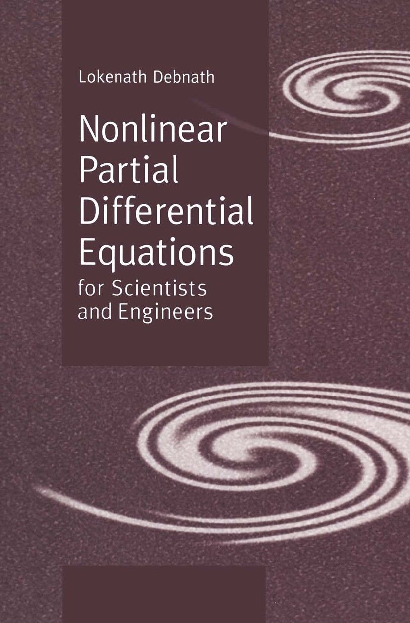 Titlebook: Nonlinear Partial Differential Equations for Scientists and Engineers; Lokenath Debnath Textbook 19971st edition Birkhäuser Boston 1997 En Titlebook: Nonlinear Partial Differential Equations for Scientists and Engineers; Lokenath Debnath Textbook 19971st edition Birkhäuser Boston 1997 En
