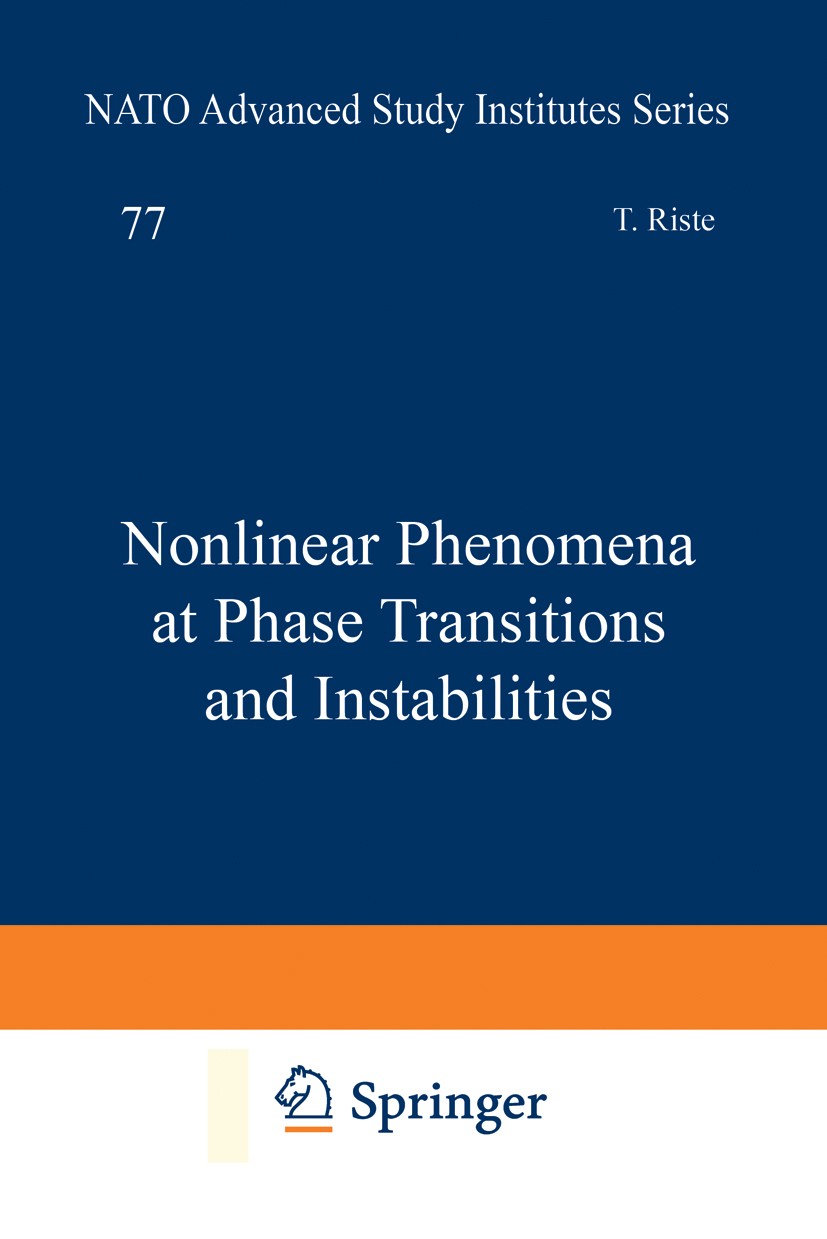 Titlebook: Nonlinear Phenomena at Phase Transitions and Instabilities; T. Riste Book 1982 Springer Science+Business Media New York 1982 cluster.cryst Titlebook: Nonlinear Phenomena at Phase Transitions and Instabilities; T. Riste Book 1982 Springer Science+Business Media New York 1982 cluster.cryst