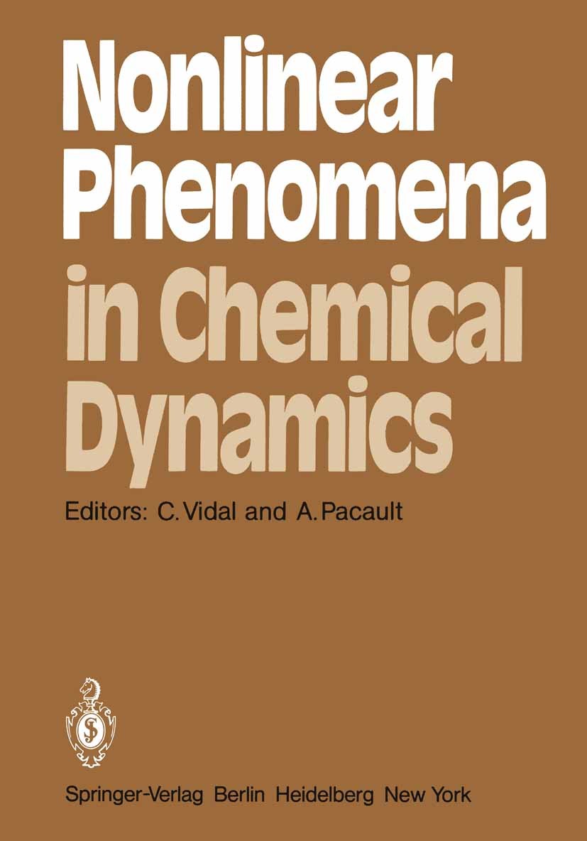 Titlebook: Nonlinear Phenomena in Chemical Dynamics; Proceedings of an In Christian Vidal,Adolphe Pacault Conference proceedings 1981 Springer-Verlag Titlebook: Nonlinear Phenomena in Chemical Dynamics; Proceedings of an In Christian Vidal,Adolphe Pacault Conference proceedings 1981 Springer-Verlag