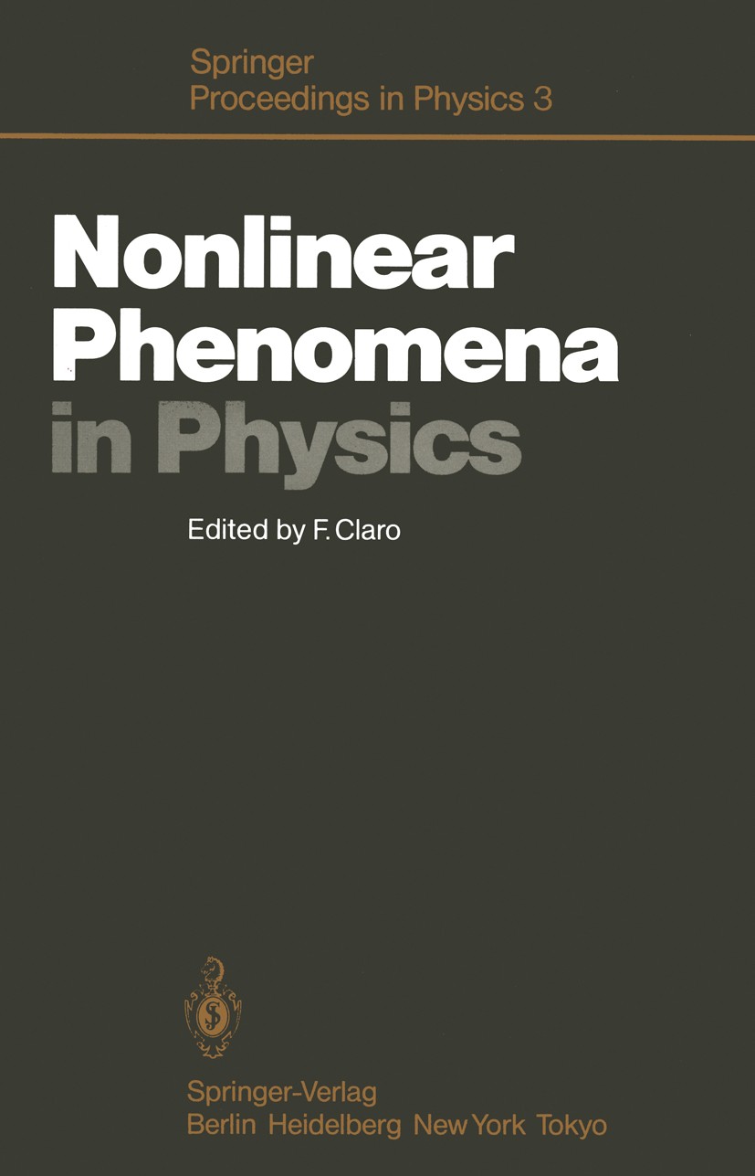Titlebook: Nonlinear Phenomena in Physics; Proceedings of the 1 Francisco Claro Conference proceedings 19851st edition Springer-Verlag Berlin Heidelbe Titlebook: Nonlinear Phenomena in Physics; Proceedings of the 1 Francisco Claro Conference proceedings 19851st edition Springer-Verlag Berlin Heidelbe