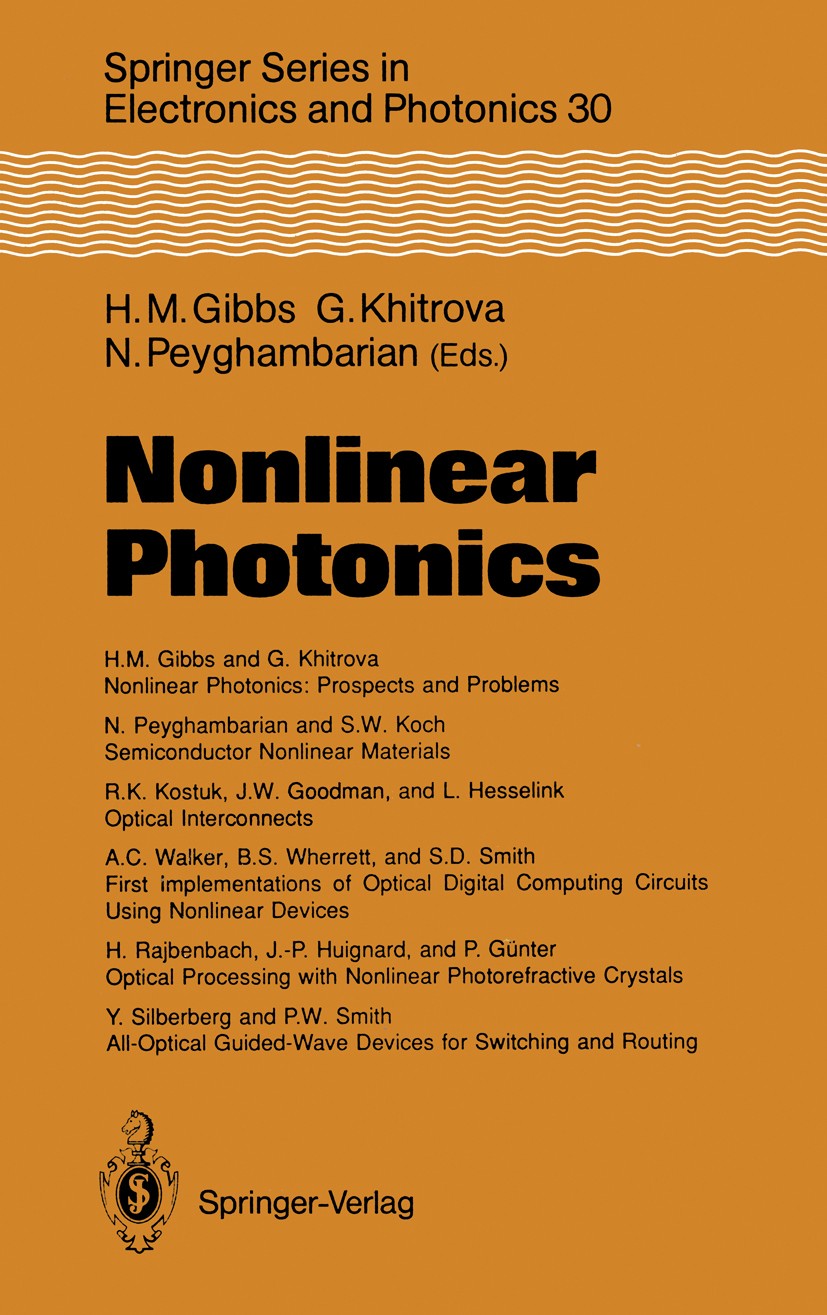 Titlebook: Nonlinear Photonics; Hyatt M. Gibbs,Galina Khitrova,Nasser Peyghambaria Textbook 1990 Springer-Verlag Berlin Heidelberg 1990 communication Titlebook: Nonlinear Photonics; Hyatt M. Gibbs,Galina Khitrova,Nasser Peyghambaria Textbook 1990 Springer-Verlag Berlin Heidelberg 1990 communication