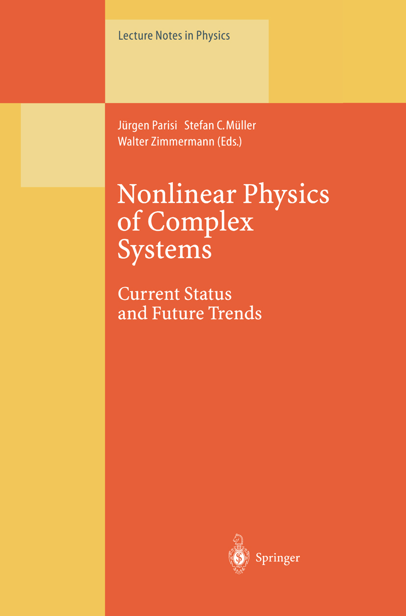 Titlebook: Nonlinear Physics of Complex Systems; Current Status and F Jürgen Parisi,Stefan C. Müller,Walter Zimmermann Conference proceedings 1996 Spr Titlebook: Nonlinear Physics of Complex Systems; Current Status and F Jürgen Parisi,Stefan C. Müller,Walter Zimmermann Conference proceedings 1996 Spr