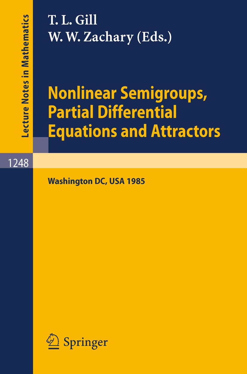 Titlebook: Nonlinear Semigroups, Partial Differential Equations and Attractors; Proceedings of a Sym Tepper L. Gill,Woodford W. Zachary Conference pro Titlebook: Nonlinear Semigroups, Partial Differential Equations and Attractors; Proceedings of a Sym Tepper L. Gill,Woodford W. Zachary Conference pro