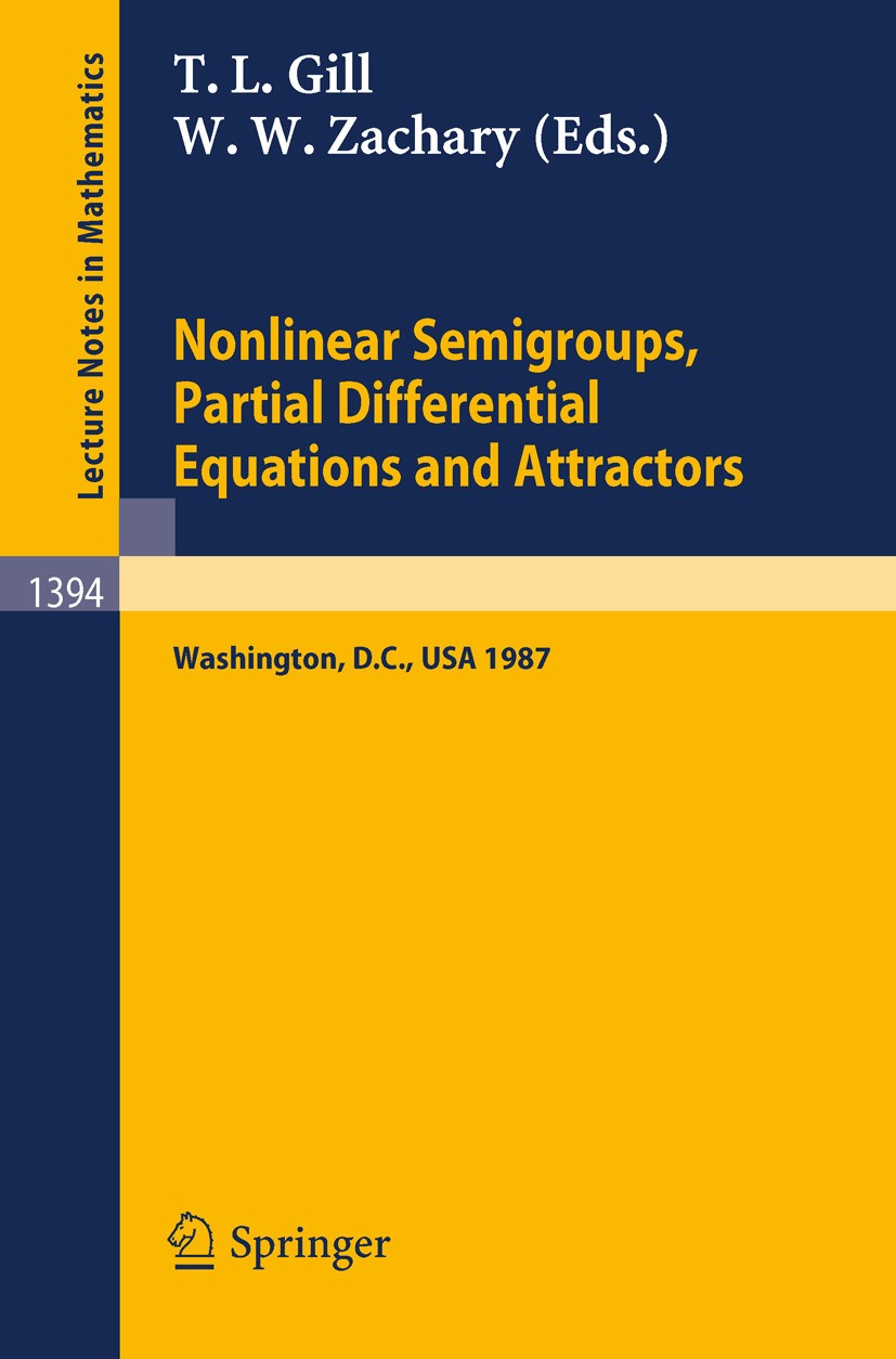 Titlebook: Nonlinear Semigroups, Partial Differential Equations and Attractors; Proceedings of a Sym Tepper L. Gill,Woodford William Zachary Conferenc Titlebook: Nonlinear Semigroups, Partial Differential Equations and Attractors; Proceedings of a Sym Tepper L. Gill,Woodford William Zachary Conferenc
