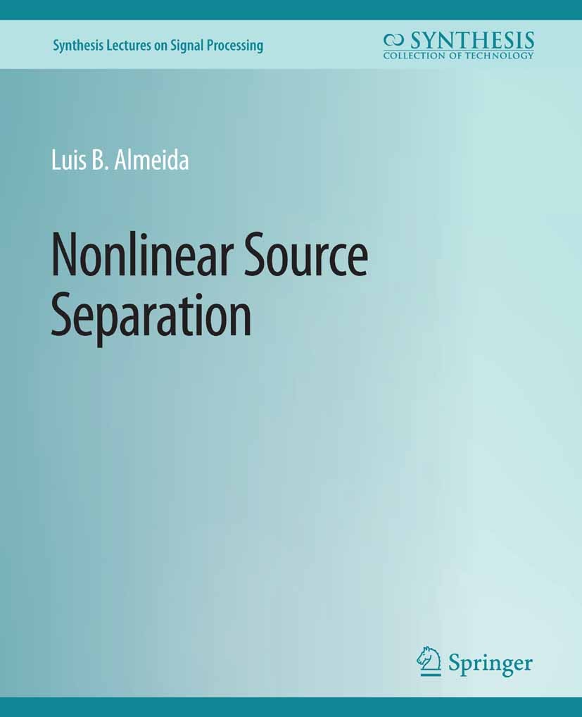 Titlebook: Nonlinear Source Separation; Luis B. Almeida Book 2006 Springer Nature Switzerland AG 2006 Titlebook: Nonlinear Source Separation; Luis B. Almeida Book 2006 Springer Nature Switzerland AG 2006