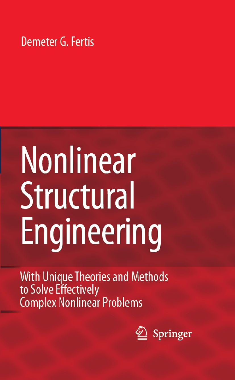 Titlebook: Nonlinear Structural Engineering; With Unique Theories Demeter G. Fertis Book 2006 Springer-Verlag Berlin Heidelberg 2006 Torsion.Vibration Titlebook: Nonlinear Structural Engineering; With Unique Theories Demeter G. Fertis Book 2006 Springer-Verlag Berlin Heidelberg 2006 Torsion.Vibration