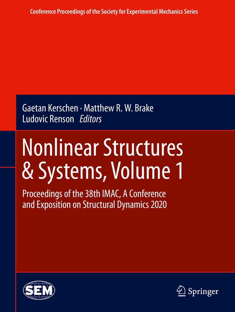 Titlebook: Nonlinear Structures & Systems, Volume 1; Proceedings of the 3 Gaetan Kerschen,Matthew R.W. Brake,Ludovic Renson Conference proceedings 202 Titlebook: Nonlinear Structures & Systems, Volume 1; Proceedings of the 3 Gaetan Kerschen,Matthew R.W. Brake,Ludovic Renson Conference proceedings 202