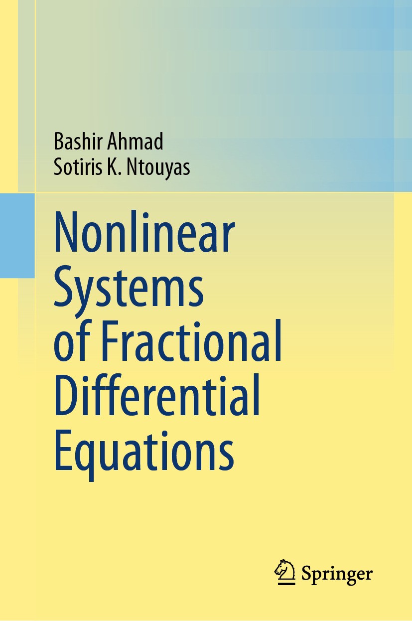 Titlebook: Nonlinear Systems of Fractional Differential Equations; Bashir Ahmad,Sotiris K. Ntouyas Book 2024 The Editor(s) (if applicable) and The Au Titlebook: Nonlinear Systems of Fractional Differential Equations; Bashir Ahmad,Sotiris K. Ntouyas Book 2024 The Editor(s) (if applicable) and The Au