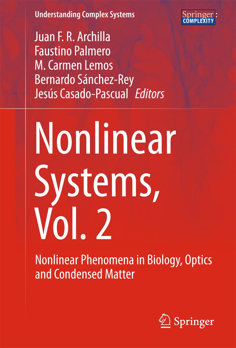 Titlebook: Nonlinear Systems, Vol. 2; Nonlinear Phenomena Juan F. R. Archilla,Faustino Palmero,Jesús Casado- Book 2018 Springer International Publish Titlebook: Nonlinear Systems, Vol. 2; Nonlinear Phenomena Juan F. R. Archilla,Faustino Palmero,Jesús Casado- Book 2018 Springer International Publish