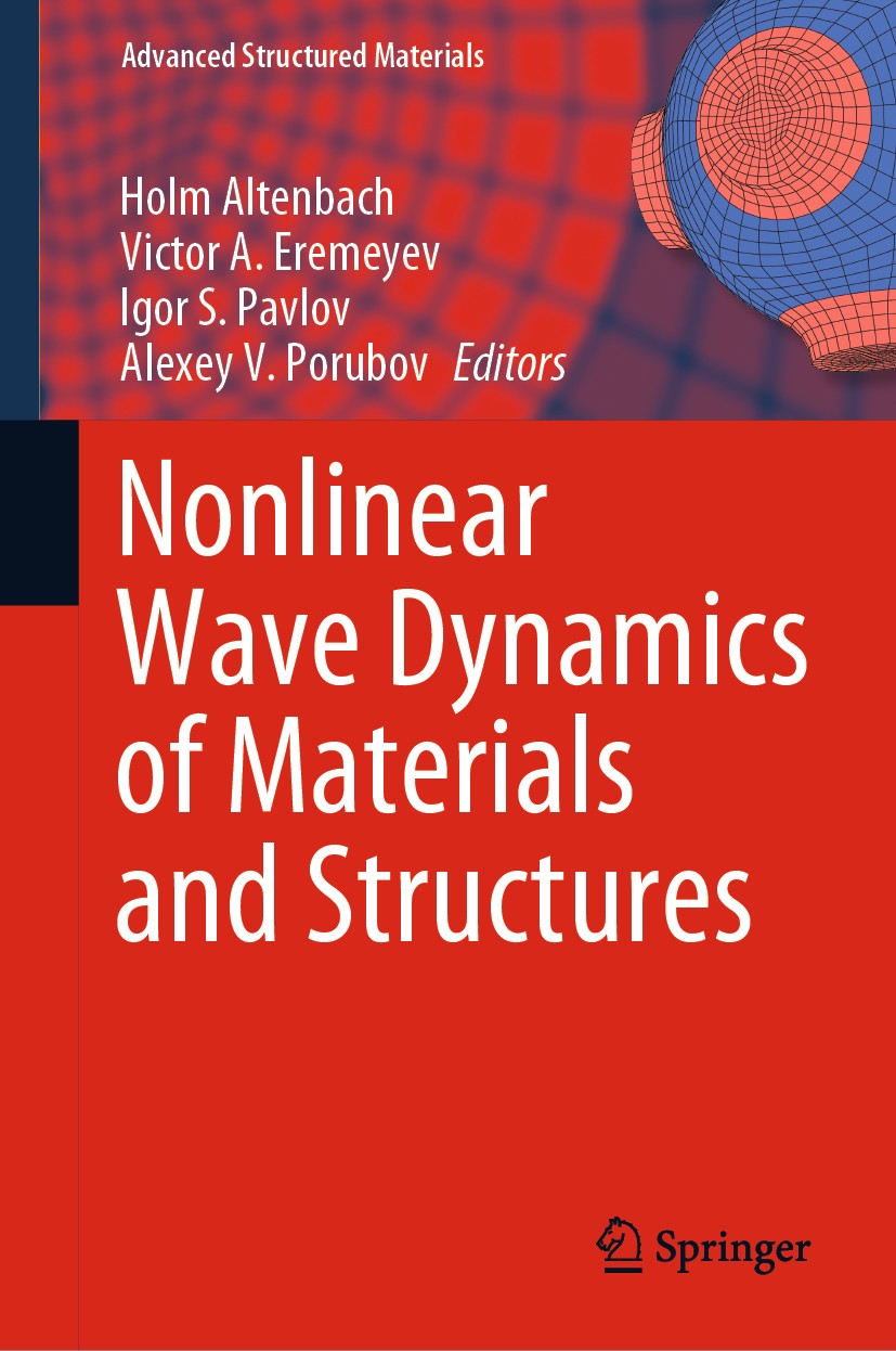 Titlebook: Nonlinear Wave Dynamics of Materials and Structures; Holm Altenbach,Victor A. Eremeyev,Alexey V. Porubo Book 2020 Springer Nature Switzerl Titlebook: Nonlinear Wave Dynamics of Materials and Structures; Holm Altenbach,Victor A. Eremeyev,Alexey V. Porubo Book 2020 Springer Nature Switzerl