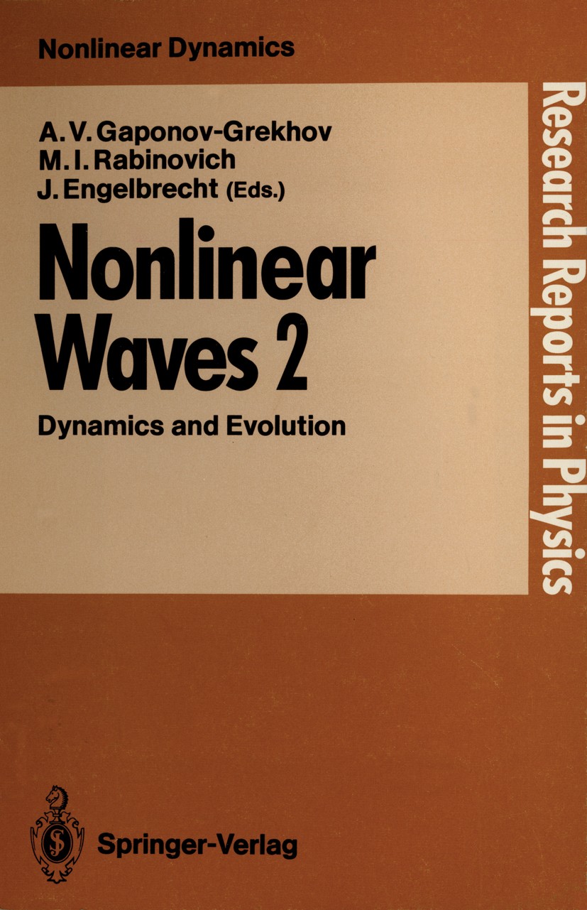 Titlebook: Nonlinear Waves; Dynamics and Evoluti Andrei V. Gaponov-Grekhov (Academician),Mikhail I. Book 1989 Springer-Verlag Berlin Heidelberg 1989 C Titlebook: Nonlinear Waves; Dynamics and Evoluti Andrei V. Gaponov-Grekhov (Academician),Mikhail I. Book 1989 Springer-Verlag Berlin Heidelberg 1989 C