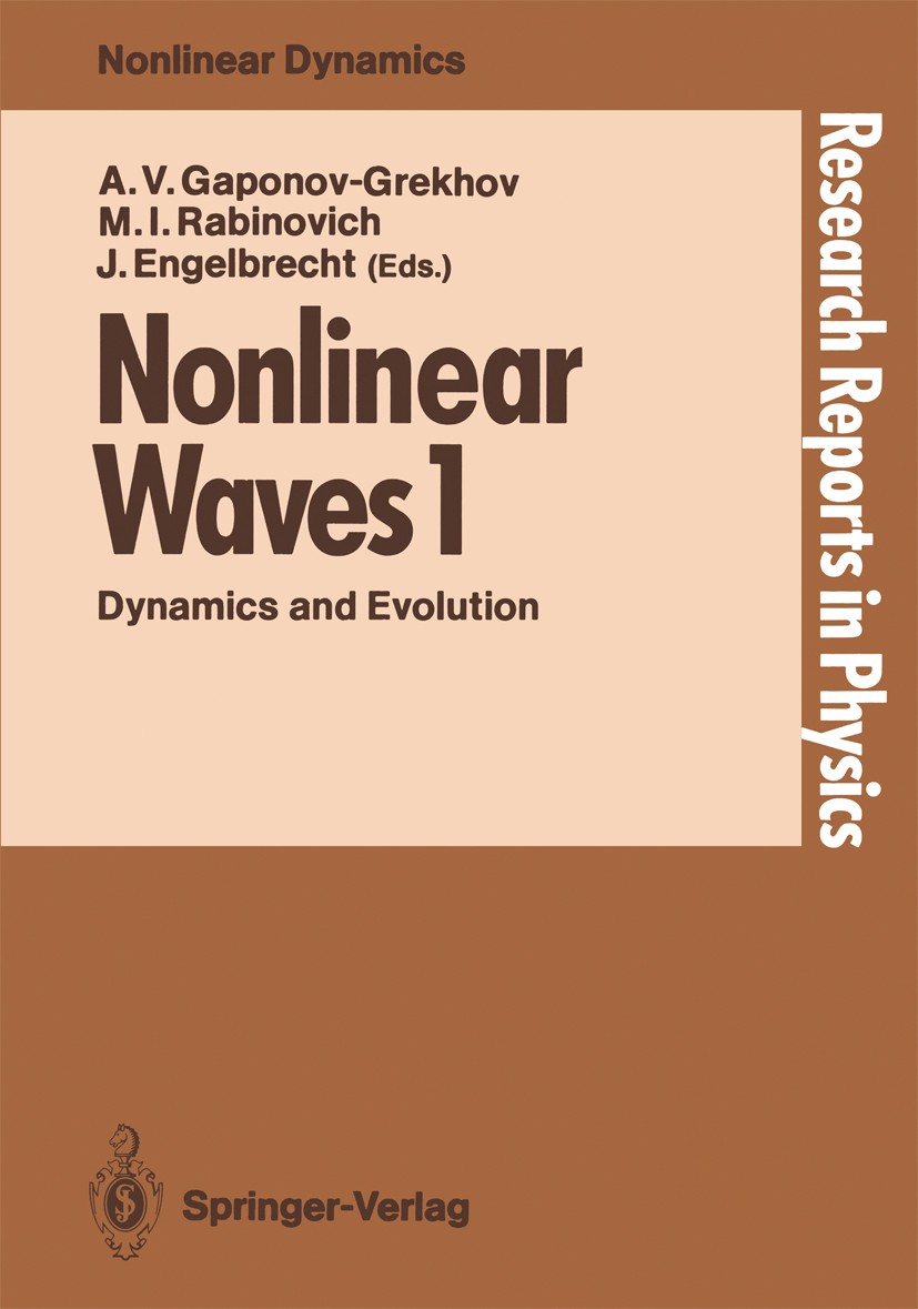 Titlebook: Nonlinear Waves 1; Dynamics and Evoluti Andrei V. Gaponov-Grekhov (Academician),Mikhail I. Conference proceedings 1989 Springer-Verlag Berl Titlebook: Nonlinear Waves 1; Dynamics and Evoluti Andrei V. Gaponov-Grekhov (Academician),Mikhail I. Conference proceedings 1989 Springer-Verlag Berl