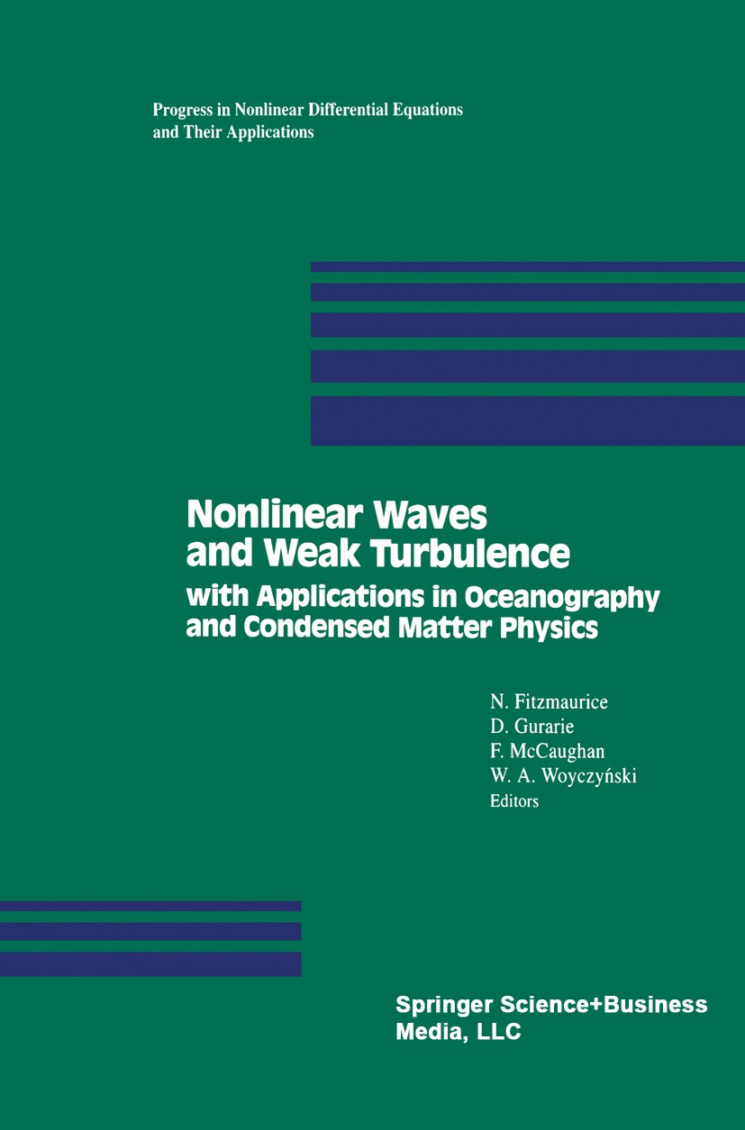 Titlebook: Nonlinear Waves and Weak Turbulence; with Applications in N. Fitzmaurice,D. Gurarie,W. A. Woyczyński Book 1993 Springer Science+Business Me Titlebook: Nonlinear Waves and Weak Turbulence; with Applications in N. Fitzmaurice,D. Gurarie,W. A. Woyczyński Book 1993 Springer Science+Business Me