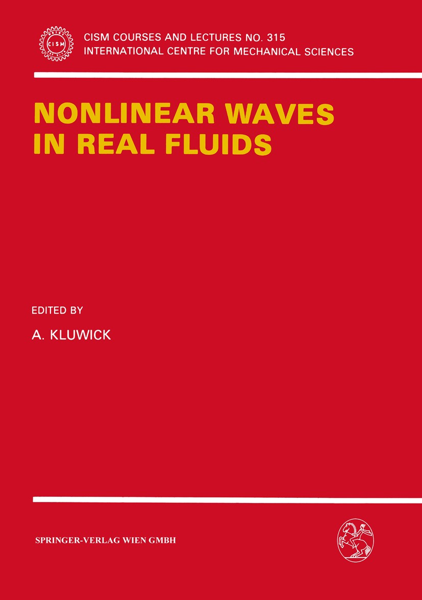 Titlebook: Nonlinear Waves in Real Fluids; A. Kluwick Book 1991 Springer-Verlag Wien 1991 flow.linearity.material.mathematical modeling.modeling.wave Titlebook: Nonlinear Waves in Real Fluids; A. Kluwick Book 1991 Springer-Verlag Wien 1991 flow.linearity.material.mathematical modeling.modeling.wave