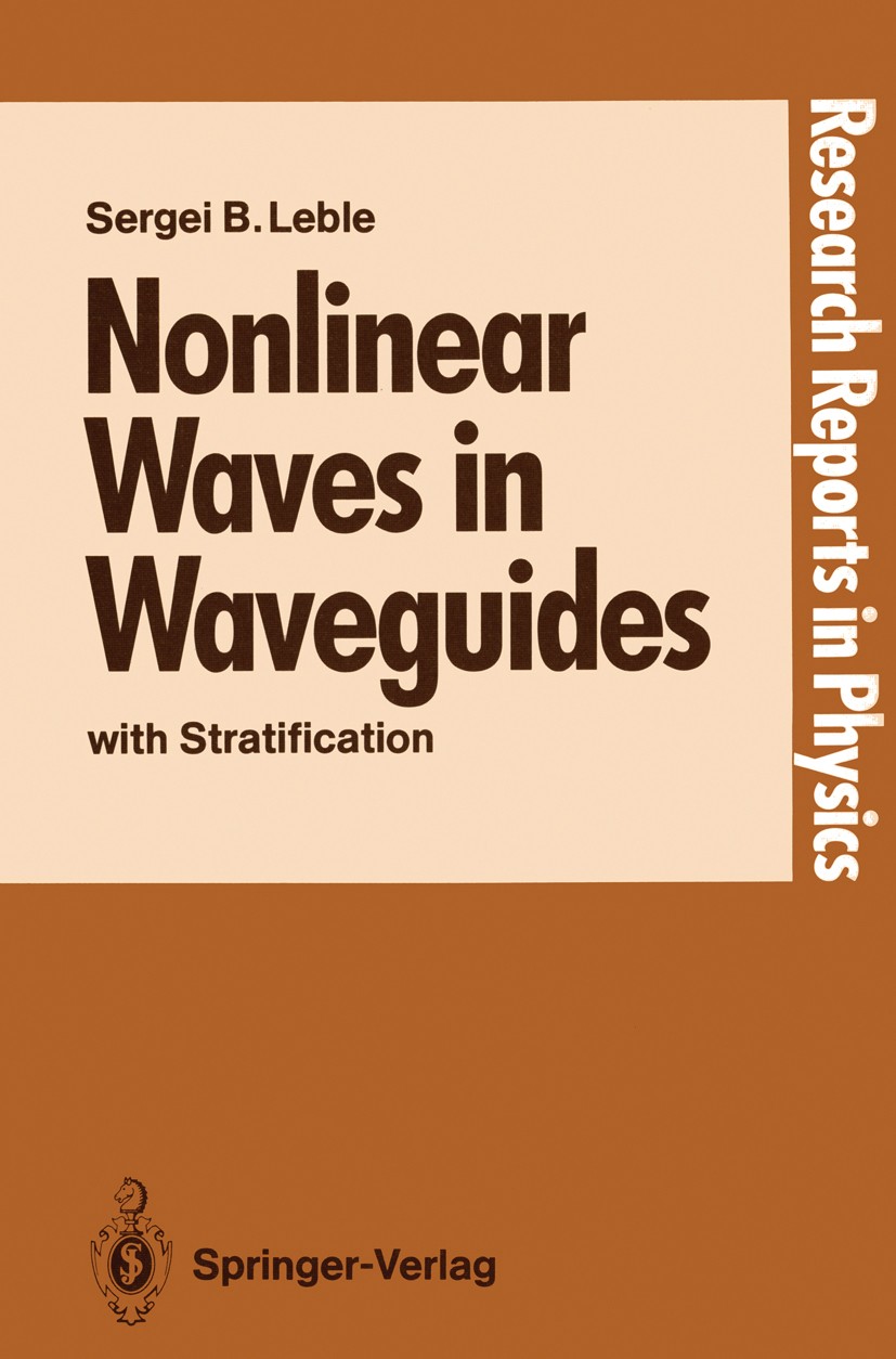 Titlebook: Nonlinear Waves in Waveguides; with Stratification Sergei B. Leble Book 1991 Springer-Verlag Berlin Heidelberg 1991 Nichtlineare Dynamik.Ni Titlebook: Nonlinear Waves in Waveguides; with Stratification Sergei B. Leble Book 1991 Springer-Verlag Berlin Heidelberg 1991 Nichtlineare Dynamik.Ni
