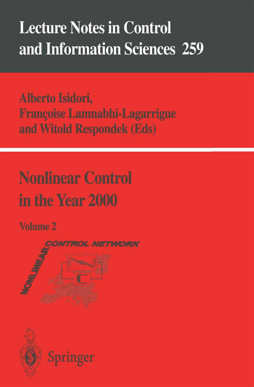 Titlebook: Nonlinear Control in the Year 2000; Volume 2 Alberto Isidori,Françoise Lamnabhi-Lagarrigue,Wito Conference proceedings 2001 Springer-Verlag Titlebook: Nonlinear Control in the Year 2000; Volume 2 Alberto Isidori,Françoise Lamnabhi-Lagarrigue,Wito Conference proceedings 2001 Springer-Verlag