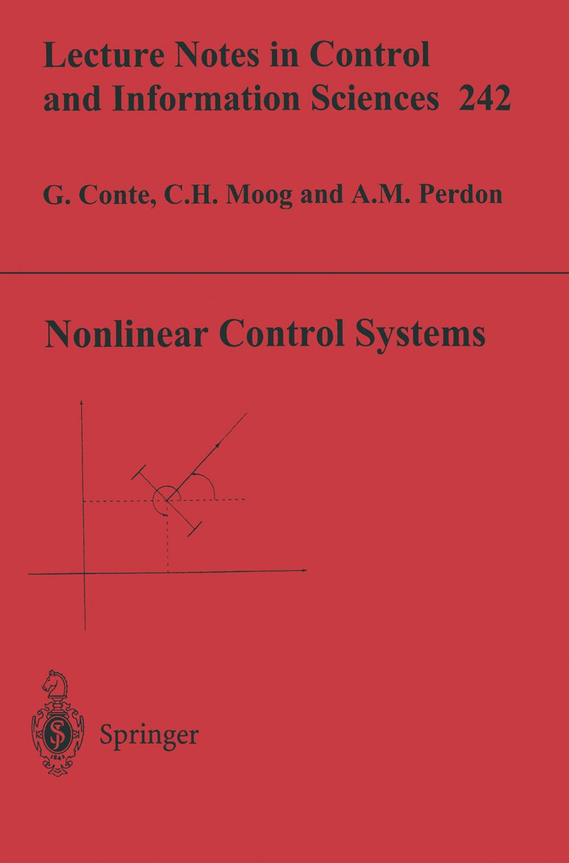 Titlebook: Nonlinear Control Systems; An Algebraic Setting G. Conte,C. H. Moog,A. M. Perdon Book 19991st edition Springer-Verlag London 1999 Algebraic Titlebook: Nonlinear Control Systems; An Algebraic Setting G. Conte,C. H. Moog,A. M. Perdon Book 19991st edition Springer-Verlag London 1999 Algebraic