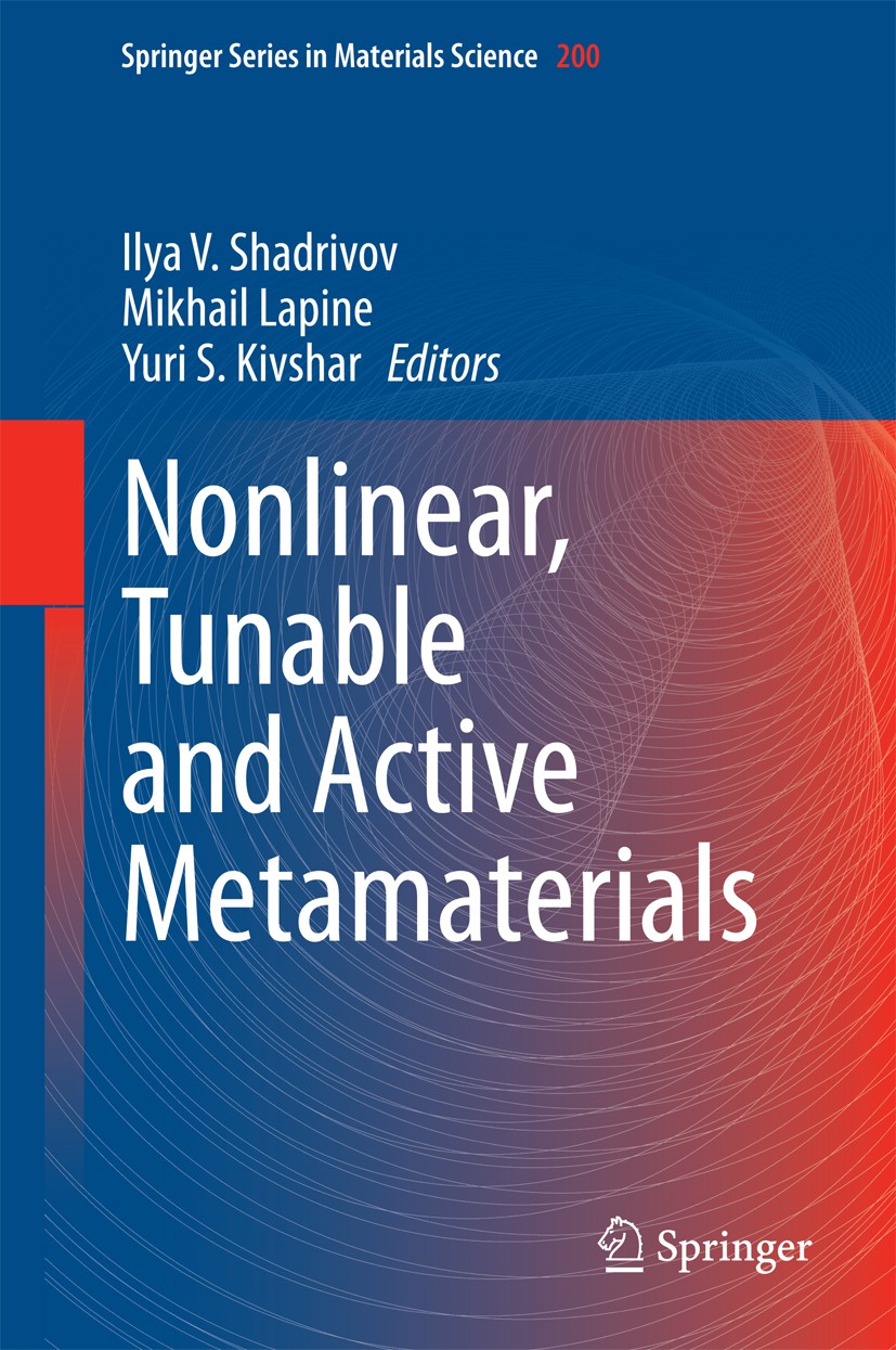 Titlebook: Nonlinear, Tunable and Active Metamaterials; Ilya V. Shadrivov,Mikhail Lapine,Yuri S. Kivshar Book 2015 Springer International Publishing Titlebook: Nonlinear, Tunable and Active Metamaterials; Ilya V. Shadrivov,Mikhail Lapine,Yuri S. Kivshar Book 2015 Springer International Publishing