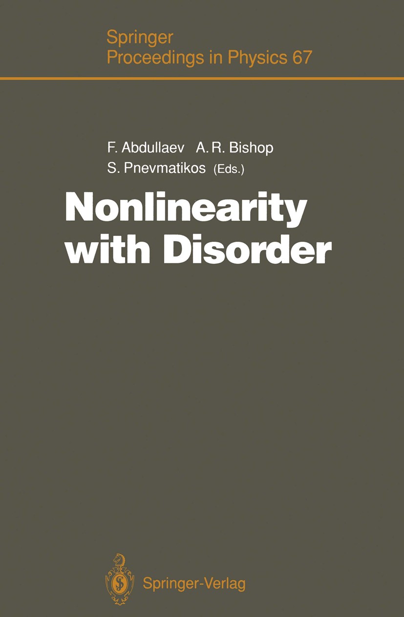 Titlebook: Nonlinearity with Disorder; Proceedings of the T Fatkulla Abdullaev,Alan R. Bishop,Stephanos Pnevma Conference proceedings 19921st edition Titlebook: Nonlinearity with Disorder; Proceedings of the T Fatkulla Abdullaev,Alan R. Bishop,Stephanos Pnevma Conference proceedings 19921st edition