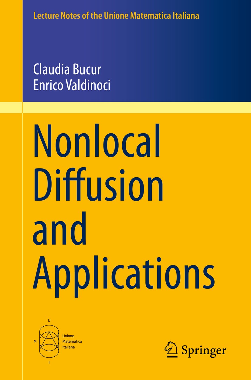 Titlebook: Nonlocal Diffusion and Applications; Claudia Bucur,Enrico Valdinoci Book 2016 Springer International Publishing Switzerland 2016 35S05; 47 Titlebook: Nonlocal Diffusion and Applications; Claudia Bucur,Enrico Valdinoci Book 2016 Springer International Publishing Switzerland 2016 35S05; 47