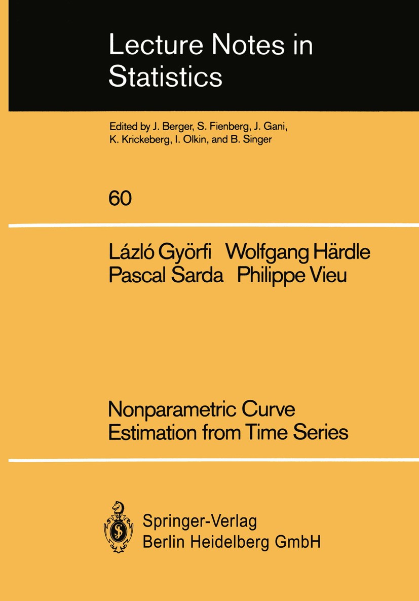 Titlebook: Nonparametric Curve Estimation from Time Series; Lázió Györfi,Wolfgang Härdle,Philippe Vieu Book 1989 Springer-Verlag Berlin Heidelberg 19 Titlebook: Nonparametric Curve Estimation from Time Series; Lázió Györfi,Wolfgang Härdle,Philippe Vieu Book 1989 Springer-Verlag Berlin Heidelberg 19