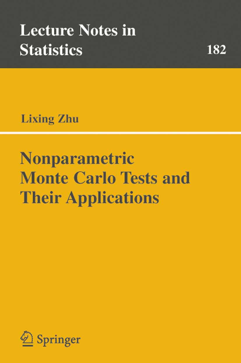 Titlebook: Nonparametric Monte Carlo Tests and Their Applications; Lixing Zhu Book 2005 Springer-Verlag New York 2005 Resampling.mathematical statist Titlebook: Nonparametric Monte Carlo Tests and Their Applications; Lixing Zhu Book 2005 Springer-Verlag New York 2005 Resampling.mathematical statist