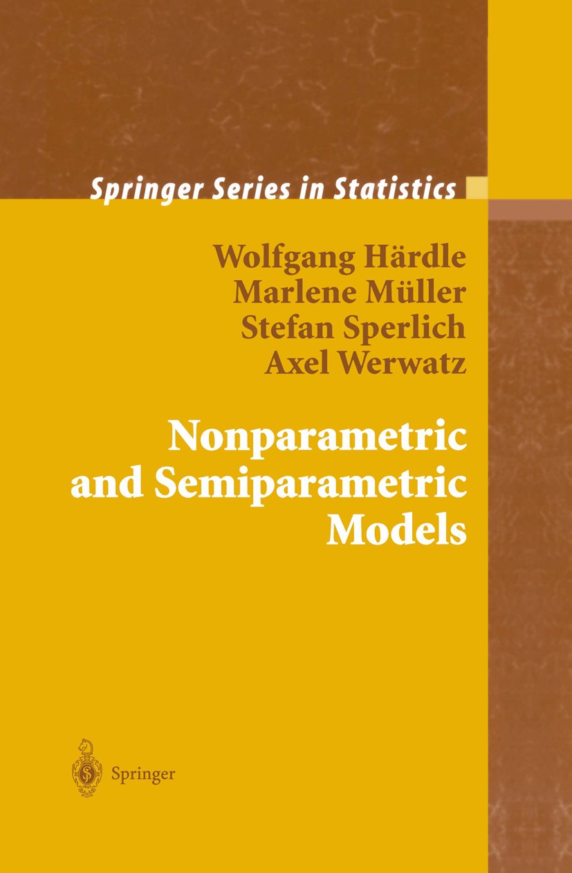 Titlebook: Nonparametric and Semiparametric Models; Wolfgang Härdle,Axel Werwatz,Stefan Sperlich Book 2004 Springer-Verlag Berlin Heidelberg 2004 Add Titlebook: Nonparametric and Semiparametric Models; Wolfgang Härdle,Axel Werwatz,Stefan Sperlich Book 2004 Springer-Verlag Berlin Heidelberg 2004 Add