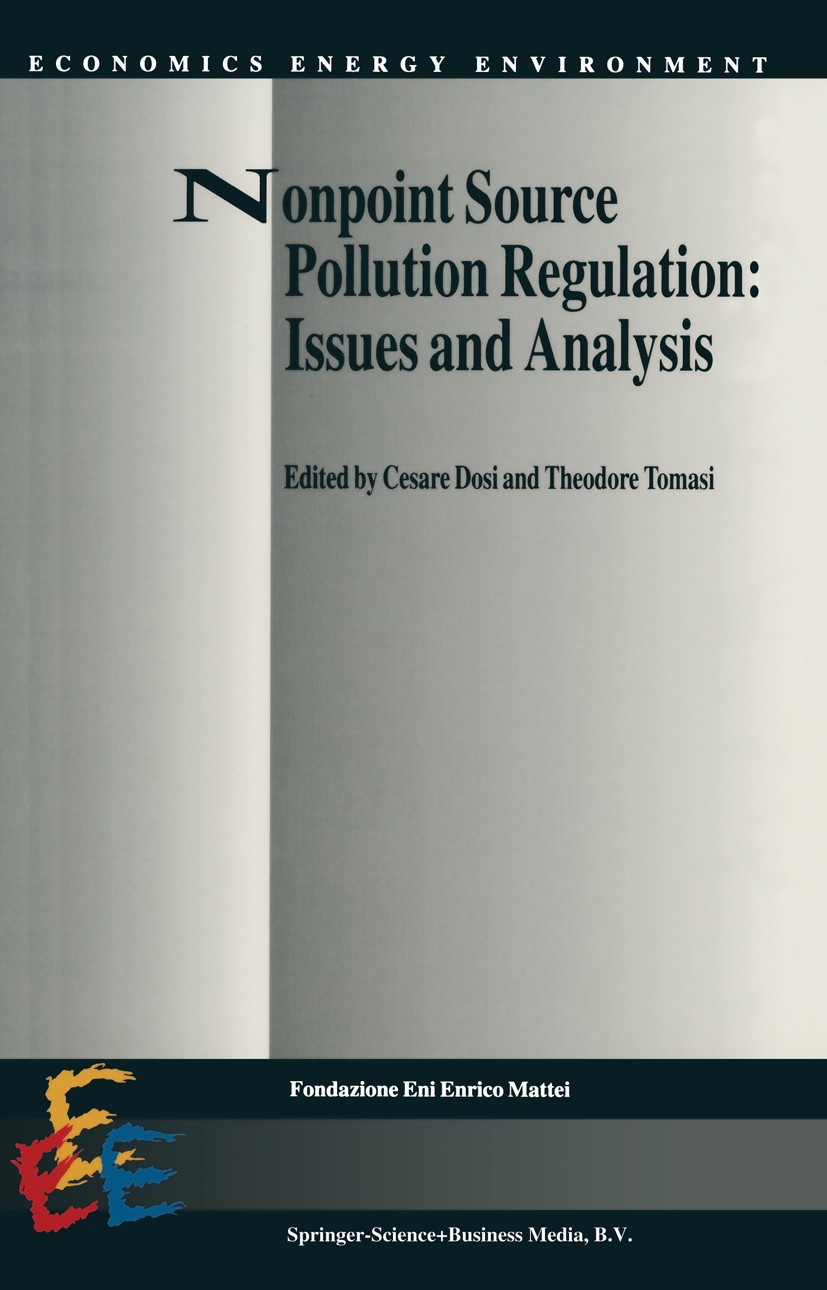 Titlebook: Nonpoint Source Pollution Regulation: Issues and Analysis; Cesare Dosi,Theodore Tomasi Book 1994 Springer Science+Business Media Dordrecht Titlebook: Nonpoint Source Pollution Regulation: Issues and Analysis; Cesare Dosi,Theodore Tomasi Book 1994 Springer Science+Business Media Dordrecht