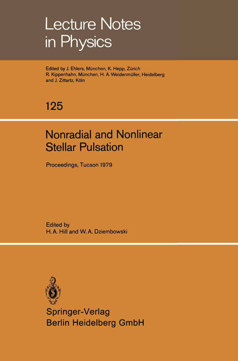 Titlebook: Nonradial and Nonlinear Stellar Pulsation; Proceedings of a Wor H. A. Hill,W. A. Dziembowski Conference proceedings 1980 Springer-Verlag Be Titlebook: Nonradial and Nonlinear Stellar Pulsation; Proceedings of a Wor H. A. Hill,W. A. Dziembowski Conference proceedings 1980 Springer-Verlag Be