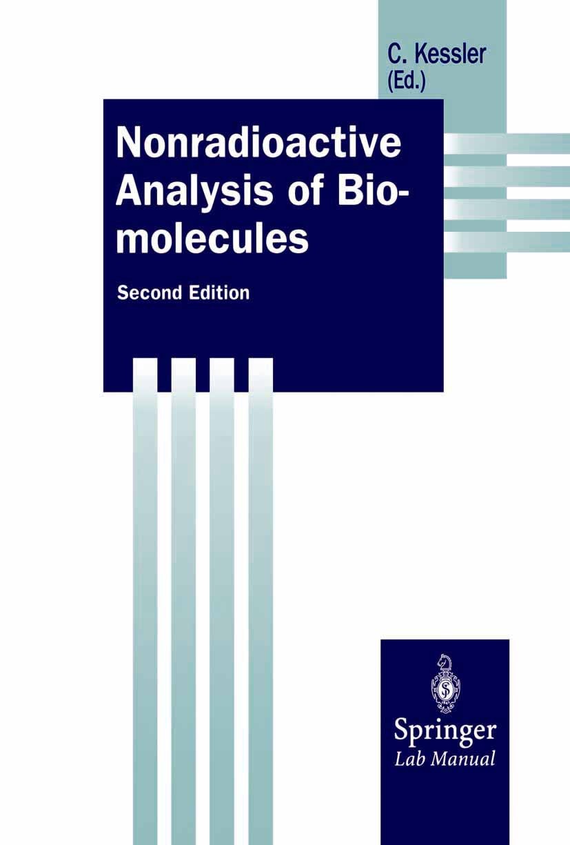Titlebook: Nonradioactive Analysis of Biomolecules; Christoph Kessler Book 2000Latest edition Springer-Verlag Berlin Heidelberg 2000 Activation.Chemo Titlebook: Nonradioactive Analysis of Biomolecules; Christoph Kessler Book 2000Latest edition Springer-Verlag Berlin Heidelberg 2000 Activation.Chemo