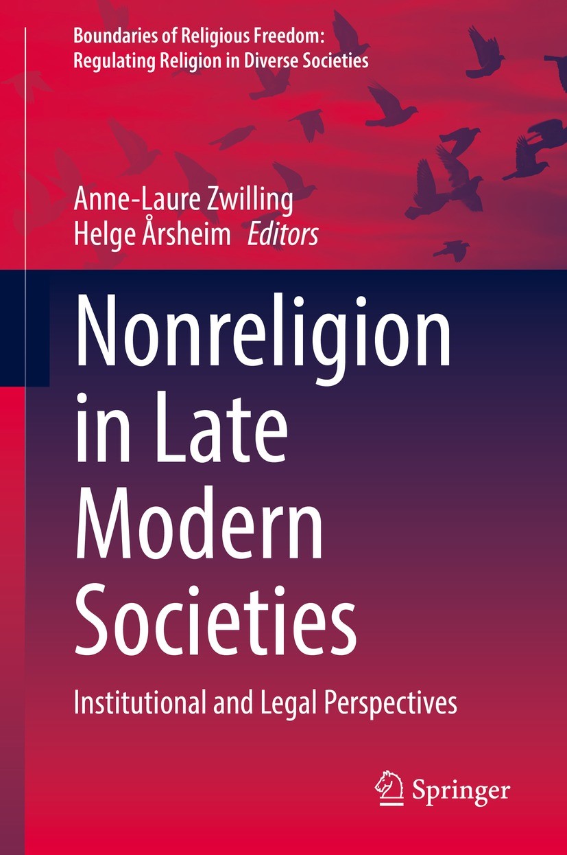 Titlebook: Nonreligion in Late Modern Societies; Institutional and Le Anne-Laure Zwilling,Helge Årsheim Book 2022 The Editor(s) (if applicable) and Th Titlebook: Nonreligion in Late Modern Societies; Institutional and Le Anne-Laure Zwilling,Helge Årsheim Book 2022 The Editor(s) (if applicable) and Th