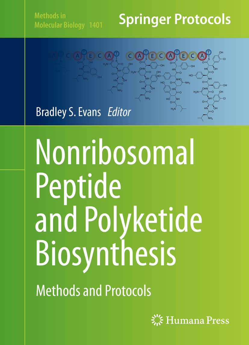 Titlebook: Nonribosomal Peptide and Polyketide Biosynthesis; Methods and Protocol Bradley S. Evans Book 2016 Springer Science+Business Media New York Titlebook: Nonribosomal Peptide and Polyketide Biosynthesis; Methods and Protocol Bradley S. Evans Book 2016 Springer Science+Business Media New York