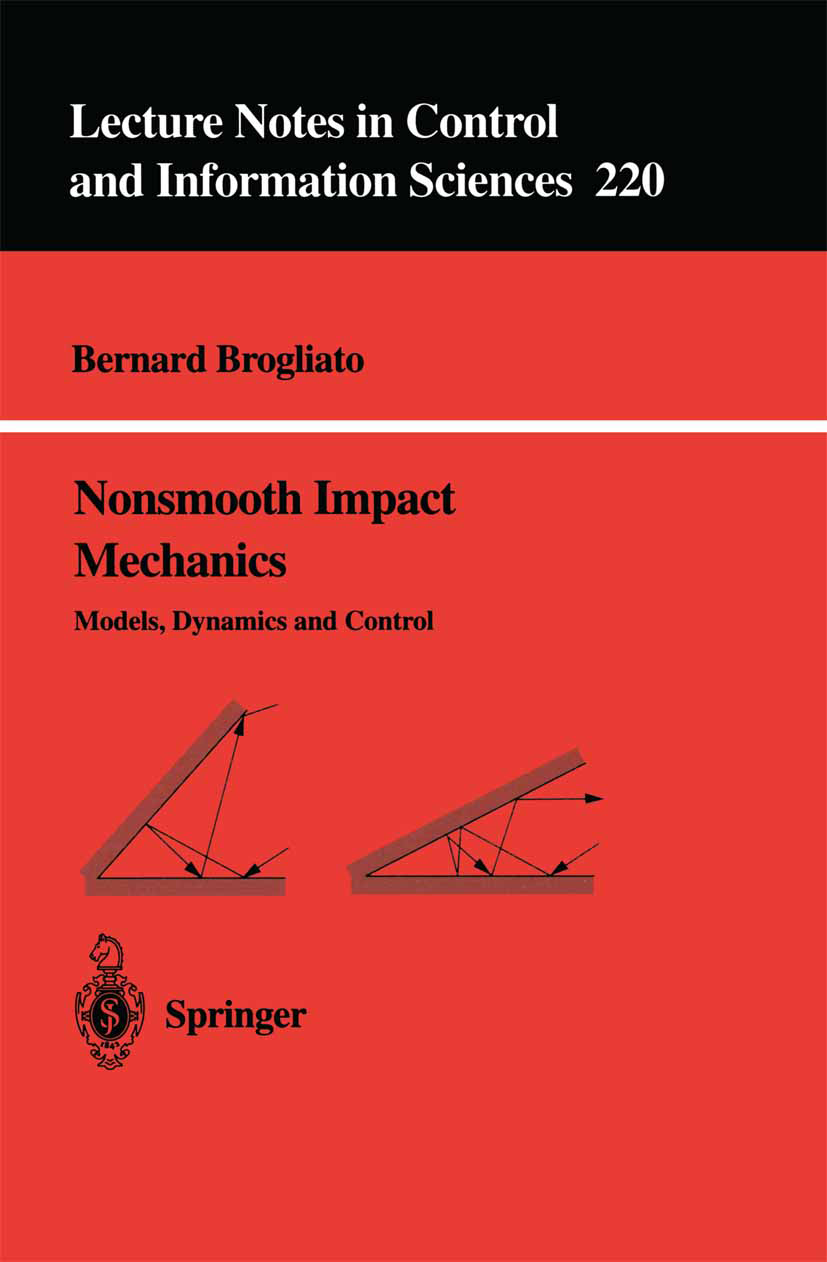 Titlebook: Nonsmooth Impact Mechanics; Models, Dynamics and Bernard Brogliato Book 19961st edition Springer-Verlag London 1996 control.feedback.robot. Titlebook: Nonsmooth Impact Mechanics; Models, Dynamics and Bernard Brogliato Book 19961st edition Springer-Verlag London 1996 control.feedback.robot.