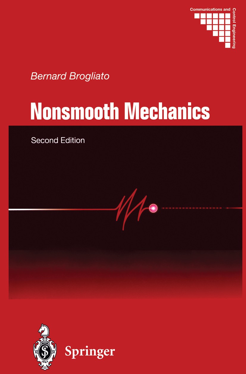 Titlebook: Nonsmooth Mechanics; Models, Dynamics and Bernard Brogliato Book 19992nd edition Springer-Verlag London 1999 Control.Control Theory.Impact. Titlebook: Nonsmooth Mechanics; Models, Dynamics and Bernard Brogliato Book 19992nd edition Springer-Verlag London 1999 Control.Control Theory.Impact.