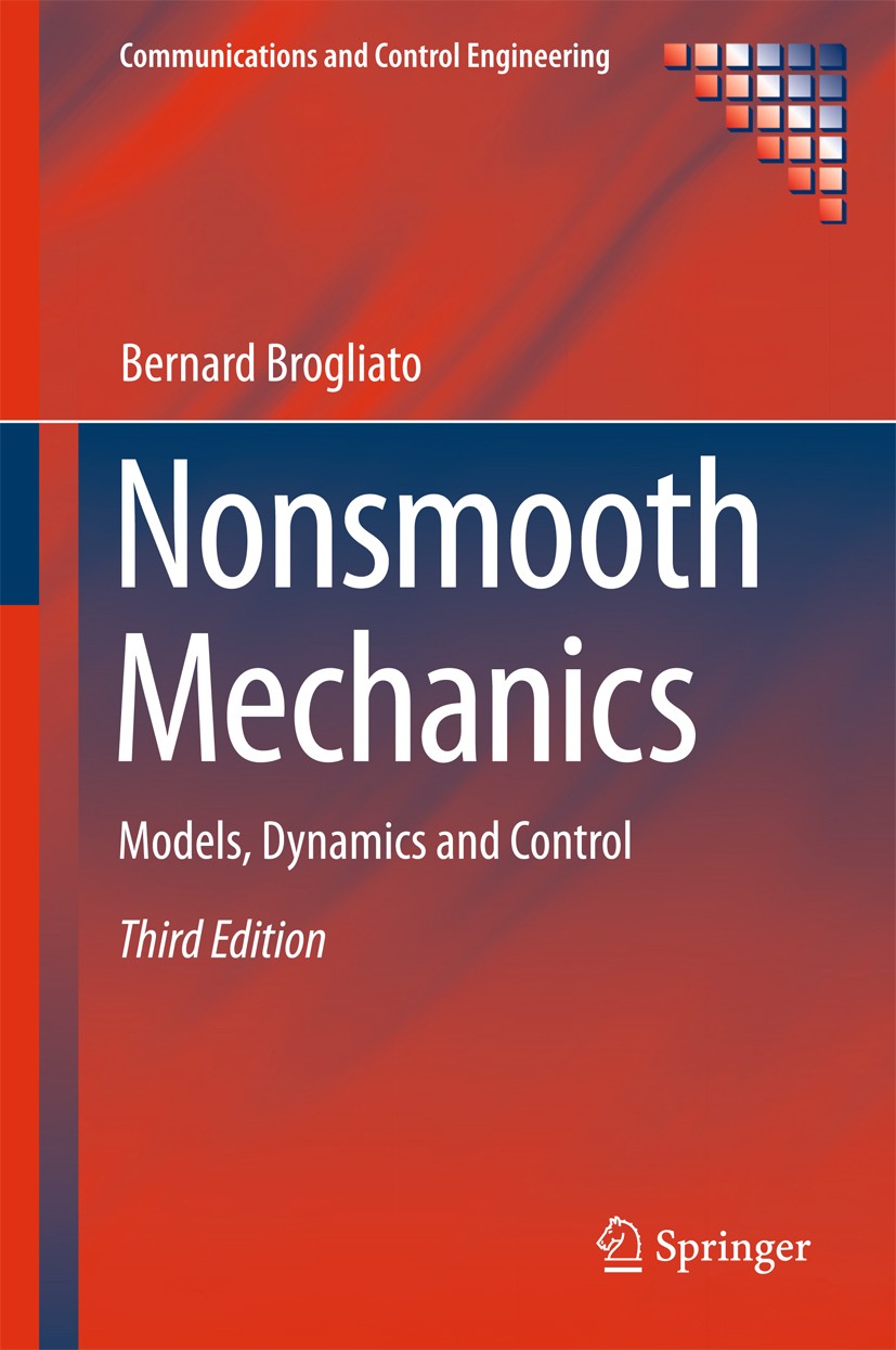 Titlebook: Nonsmooth Mechanics; Models, Dynamics and Bernard Brogliato Book 2016Latest edition Springer International Publishing Switzerland 2016 Comp Titlebook: Nonsmooth Mechanics; Models, Dynamics and Bernard Brogliato Book 2016Latest edition Springer International Publishing Switzerland 2016 Comp