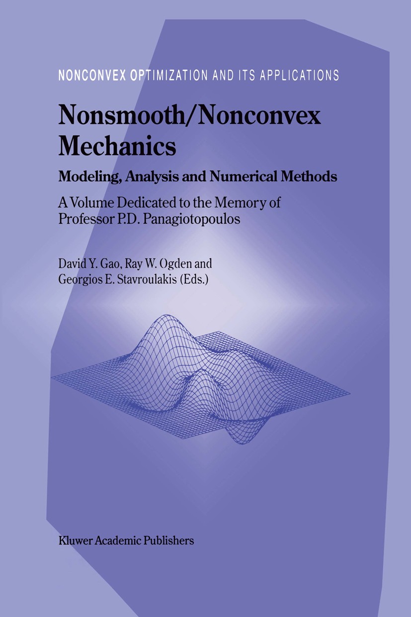 Titlebook: Nonsmooth/Nonconvex Mechanics; Modeling, Analysis a David Y. Gao,Ray W. Ogden,Georgios E. Stavroulakis Book 20011st edition Kluwer Academic Titlebook: Nonsmooth/Nonconvex Mechanics; Modeling, Analysis a David Y. Gao,Ray W. Ogden,Georgios E. Stavroulakis Book 20011st edition Kluwer Academic