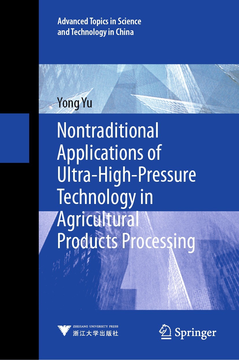 Titlebook: Nontraditional Applications of Ultra-High-Pressure Technology in Agricultural Products Processing; Yong Yu Book 2023 Zhejiang University P Titlebook: Nontraditional Applications of Ultra-High-Pressure Technology in Agricultural Products Processing; Yong Yu Book 2023 Zhejiang University P