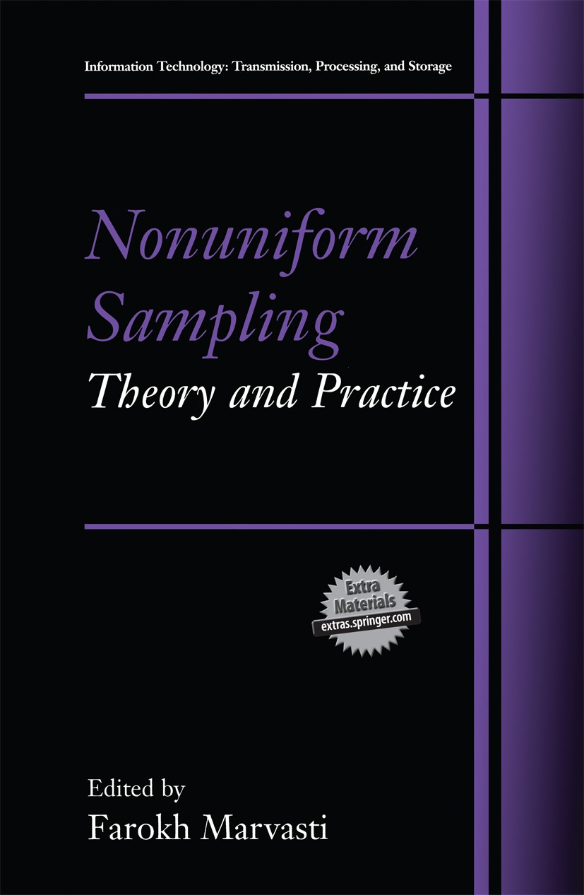 Titlebook: Nonuniform Sampling; Theory and Practice Farokh Marvasti Book 2001 Kluwer Academic/Plenum Publishers, New York 2001 Analysis.Modulation.Rad Titlebook: Nonuniform Sampling; Theory and Practice Farokh Marvasti Book 2001 Kluwer Academic/Plenum Publishers, New York 2001 Analysis.Modulation.Rad