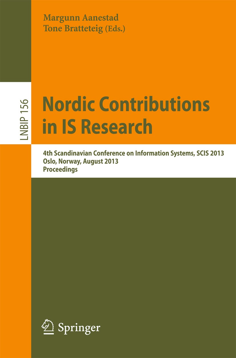 Titlebook: Nordic Contributions in IS Research; 4th Scandinavian Con Margunn Aanestad,Tone Bratteteig Conference proceedings 2013 Springer-Verlag Berl Titlebook: Nordic Contributions in IS Research; 4th Scandinavian Con Margunn Aanestad,Tone Bratteteig Conference proceedings 2013 Springer-Verlag Berl