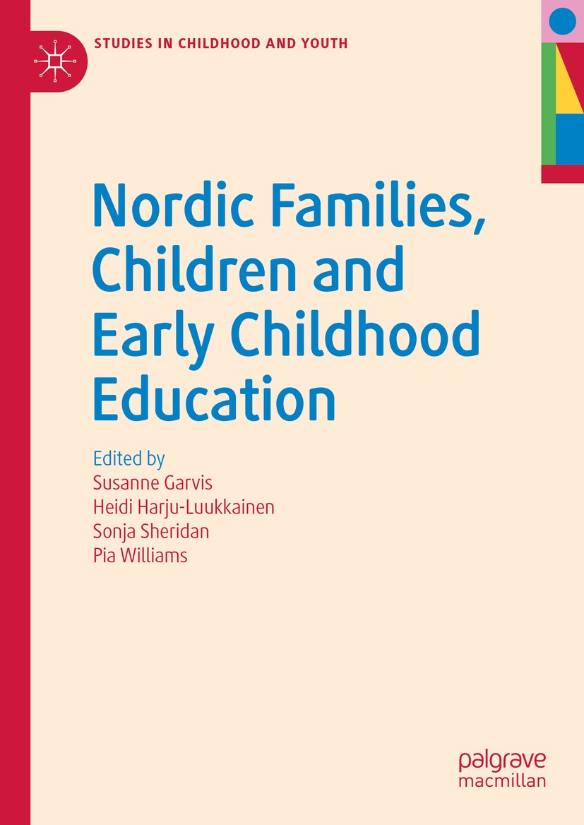 Titlebook: Nordic Families, Children and Early Childhood Education; Susanne Garvis,Heidi Harju-Luukkainen,Pia Williams Book 2019 The Editor(s) (if ap Titlebook: Nordic Families, Children and Early Childhood Education; Susanne Garvis,Heidi Harju-Luukkainen,Pia Williams Book 2019 The Editor(s) (if ap