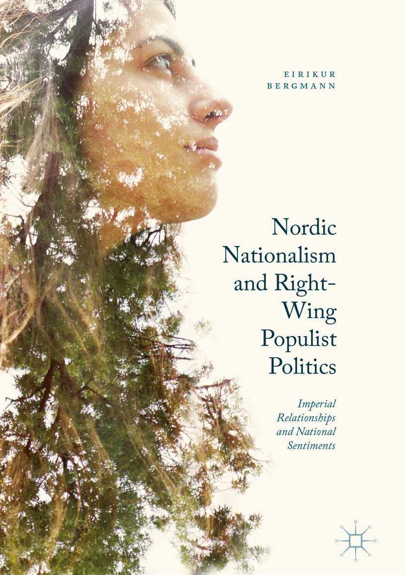 Titlebook: Nordic Nationalism and Right-Wing Populist Politics; Imperial Relationshi Eirikur Bergmann Book 2017 The Editor(s) (if applicable) and The Titlebook: Nordic Nationalism and Right-Wing Populist Politics; Imperial Relationshi Eirikur Bergmann Book 2017 The Editor(s) (if applicable) and The