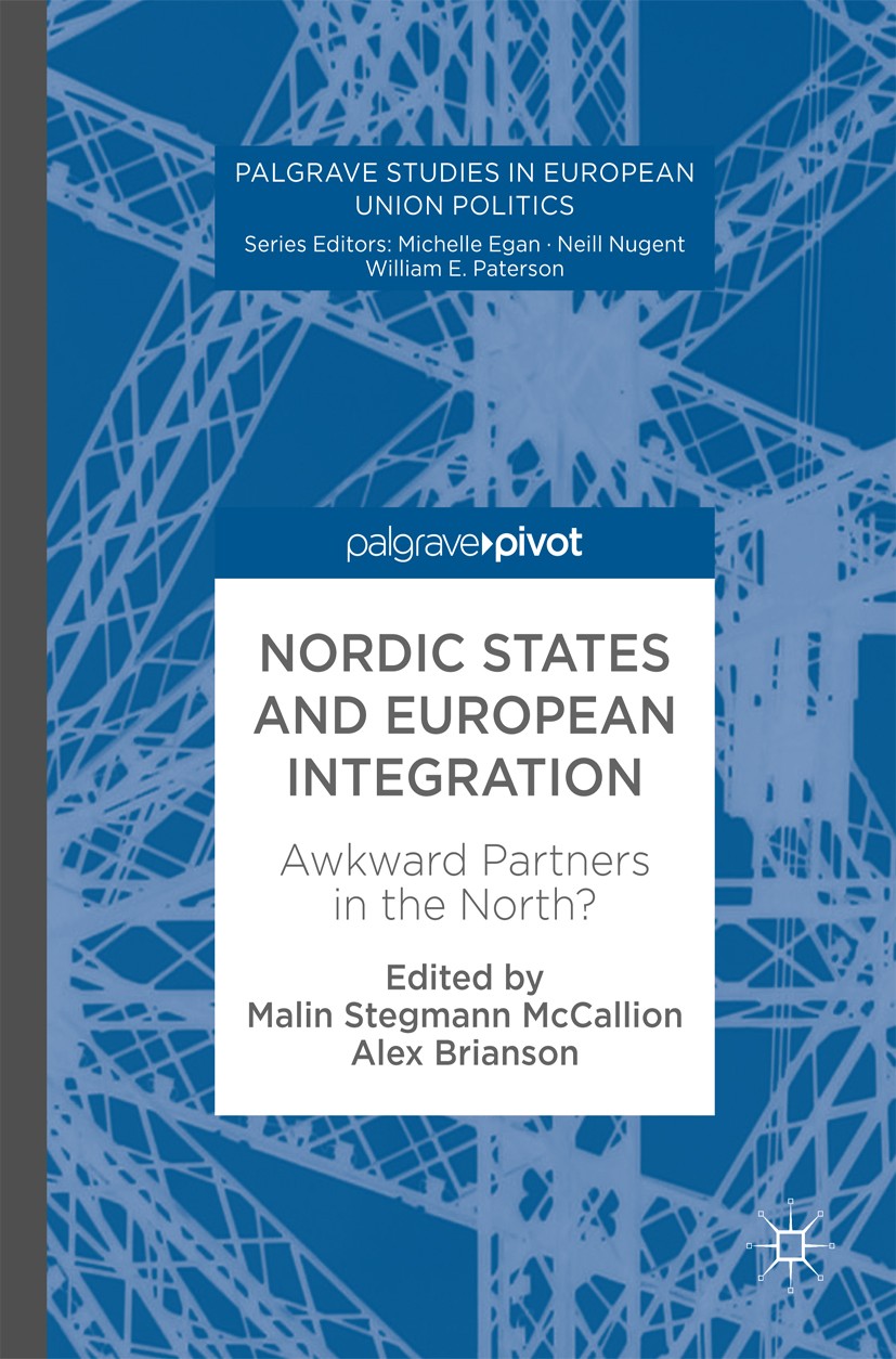 Titlebook: Nordic States and European Integration; Awkward Partners in Malin Stegmann McCallion,Alex Brianson Book 2018 The Editor(s) (if applicable) Titlebook: Nordic States and European Integration; Awkward Partners in Malin Stegmann McCallion,Alex Brianson Book 2018 The Editor(s) (if applicable)