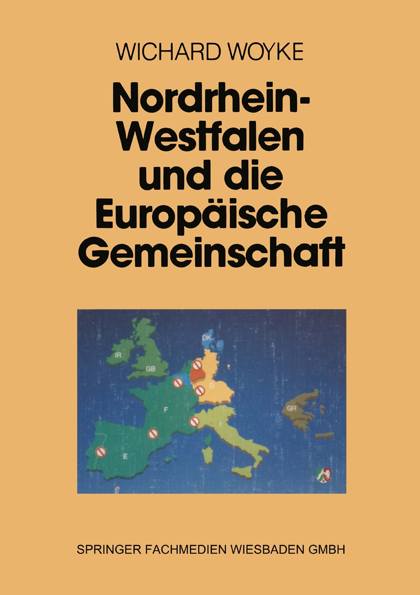 Titlebook: Nordrhein-Westfalen und die Europäische Gemeinschaft; Wichard Woyke Book 1990 Springer Fachmedien Wiesbaden 1990 Integration.Kapitalmarkt. Titlebook: Nordrhein-Westfalen und die Europäische Gemeinschaft; Wichard Woyke Book 1990 Springer Fachmedien Wiesbaden 1990 Integration.Kapitalmarkt.