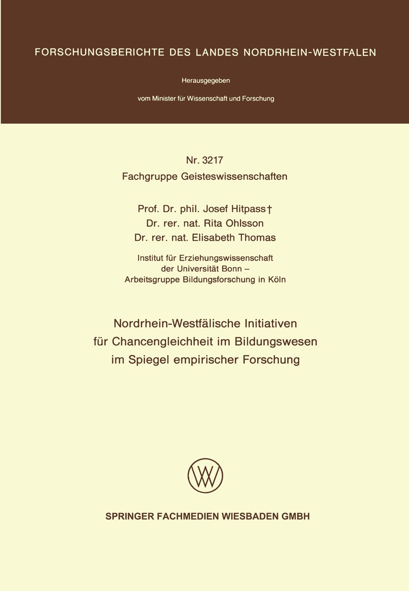 Titlebook: Nordrhein-Westfälische Initiativen für Chancengleichheit im Bildungswesen im Spiegel empirischer For; Josef Hitpass,Rita Ohlsson,Elisabeth Titlebook: Nordrhein-Westfälische Initiativen für Chancengleichheit im Bildungswesen im Spiegel empirischer For; Josef Hitpass,Rita Ohlsson,Elisabeth