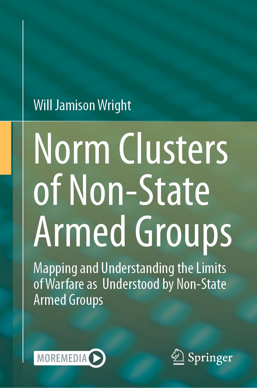 Titlebook: Norm Clusters of Non-State Armed Groups; Mapping and Understa Will Jamison Wright Book 2023 The Editor(s) (if applicable) and The Author(s) Titlebook: Norm Clusters of Non-State Armed Groups; Mapping and Understa Will Jamison Wright Book 2023 The Editor(s) (if applicable) and The Author(s)