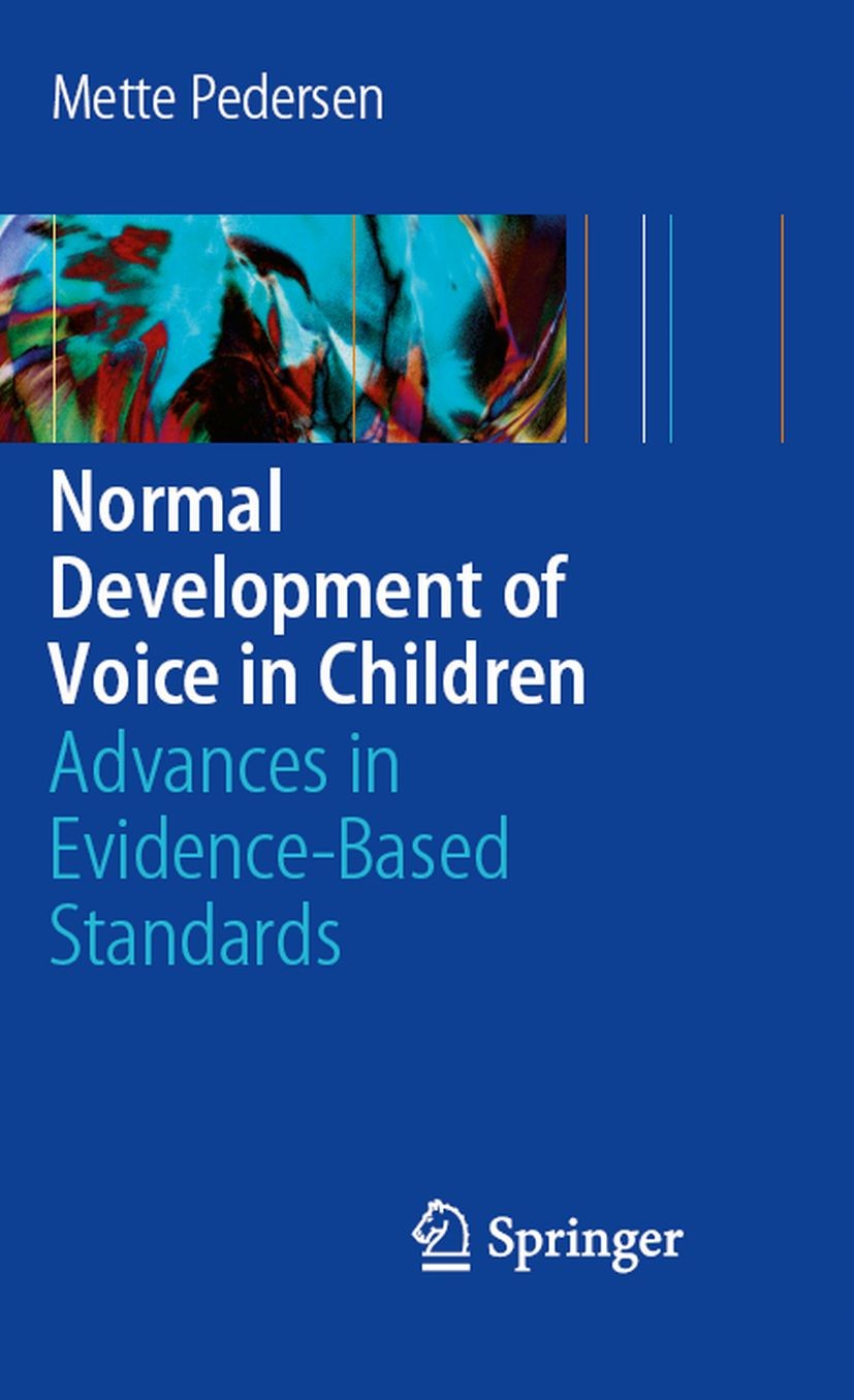 Titlebook: Normal Development of Voice in Children; Advances in Evidence Mette Pedersen Book 20081st edition Springer-Verlag Berlin Heidelberg 2008 el Titlebook: Normal Development of Voice in Children; Advances in Evidence Mette Pedersen Book 20081st edition Springer-Verlag Berlin Heidelberg 2008 el