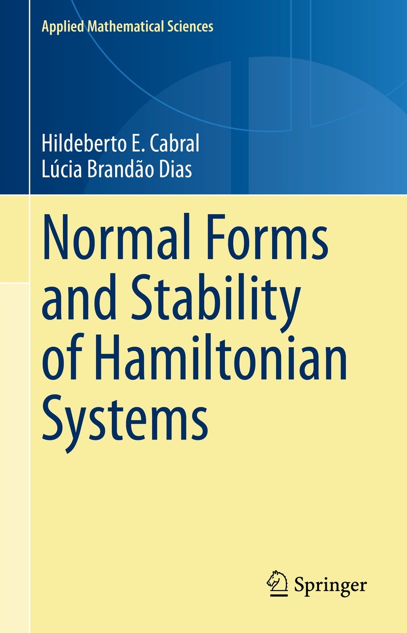Titlebook: Normal Forms and Stability of Hamiltonian Systems; Hildeberto E. Cabral,Lúcia Brandão Dias Textbook 2023 The Editor(s) (if applicable) and Titlebook: Normal Forms and Stability of Hamiltonian Systems; Hildeberto E. Cabral,Lúcia Brandão Dias Textbook 2023 The Editor(s) (if applicable) and