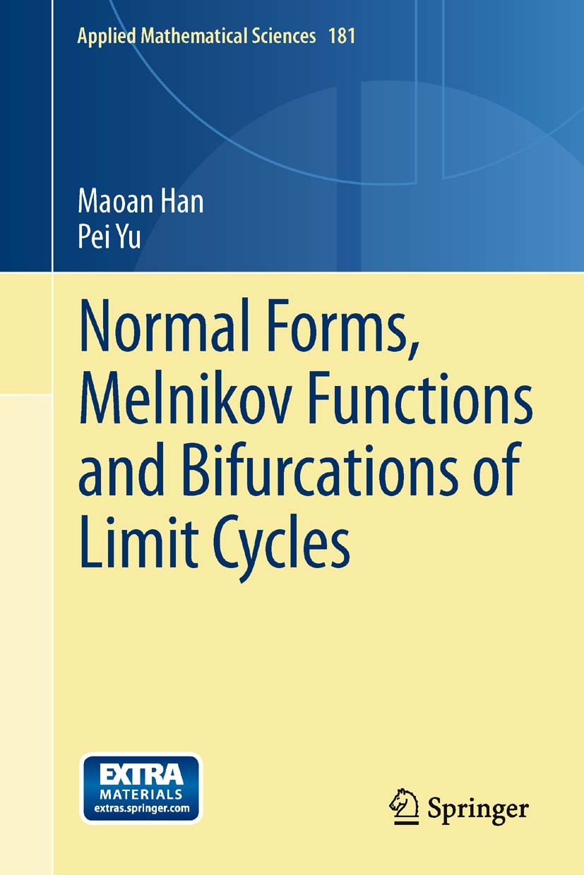 Titlebook: Normal Forms, Melnikov Functions and Bifurcations of Limit Cycles; Maoan Han,Pei Yu Book 2012 Springer-Verlag London Limited 2012 Hamilton Titlebook: Normal Forms, Melnikov Functions and Bifurcations of Limit Cycles; Maoan Han,Pei Yu Book 2012 Springer-Verlag London Limited 2012 Hamilton