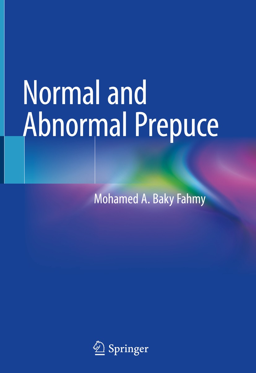 Titlebook: Normal and Abnormal Prepuce; Mohamed A. Baky Fahmy Book 2020 Springer Nature Switzerland AG 2020 aposthia.prepuce.Balanitis Xerotica Oblit Titlebook: Normal and Abnormal Prepuce; Mohamed A. Baky Fahmy Book 2020 Springer Nature Switzerland AG 2020 aposthia.prepuce.Balanitis Xerotica Oblit