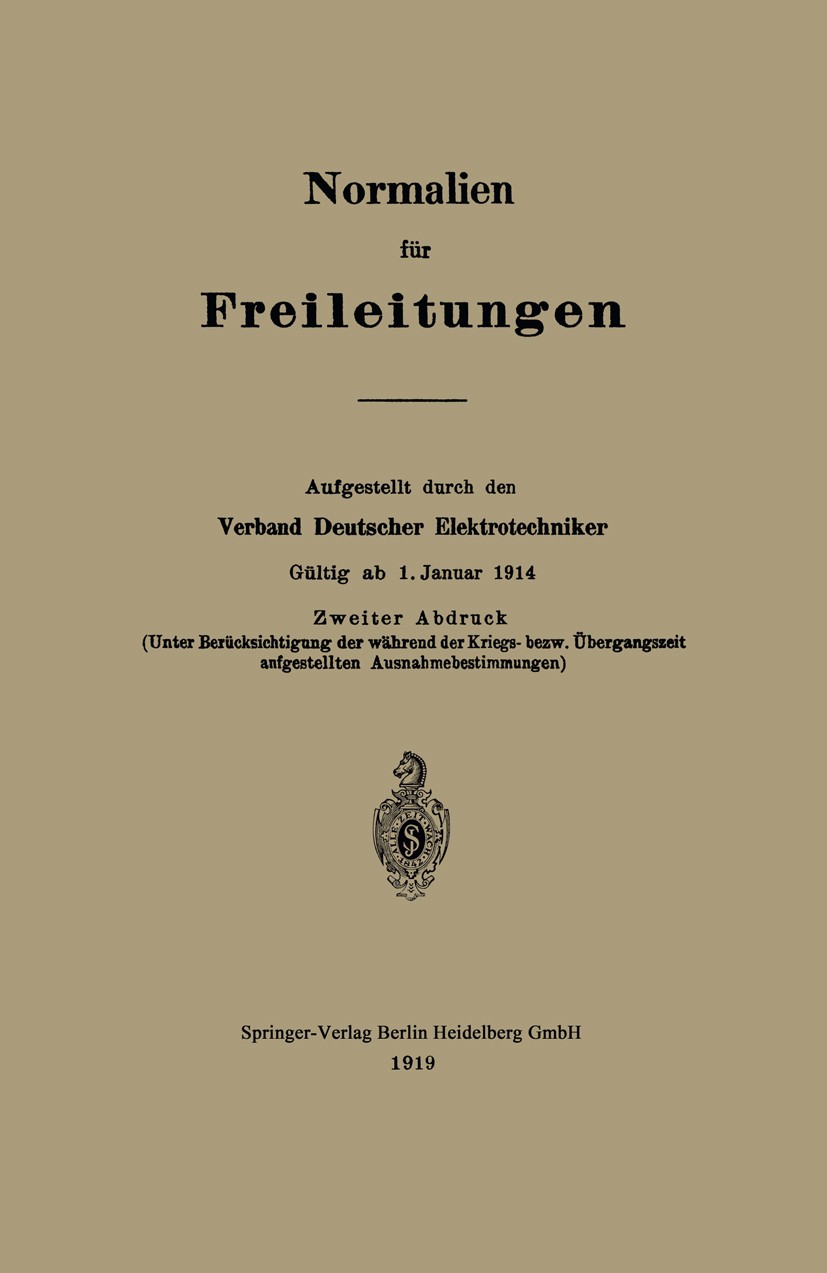 Titlebook: Normalien für Freileitungen; Verband Deutscher Elektrotechniker Book 1919Latest edition Springer-Verlag Berlin Heidelberg 1919 Freileitung Titlebook: Normalien für Freileitungen; Verband Deutscher Elektrotechniker Book 1919Latest edition Springer-Verlag Berlin Heidelberg 1919 Freileitung